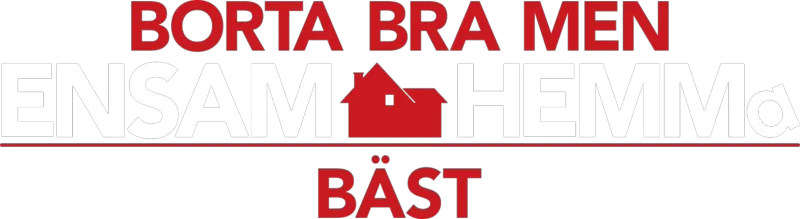 Borta bra men ENSAM HEMMA bäst