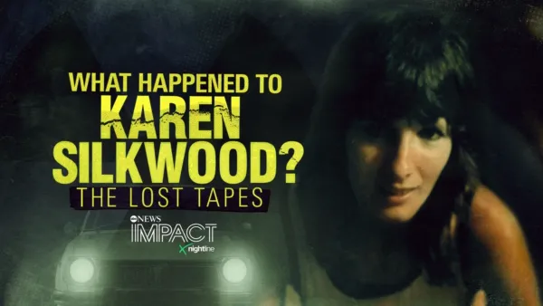 thumbnail - IMPACT x Nightline: What Happened to Karen Silkwood? The Lost Tapes