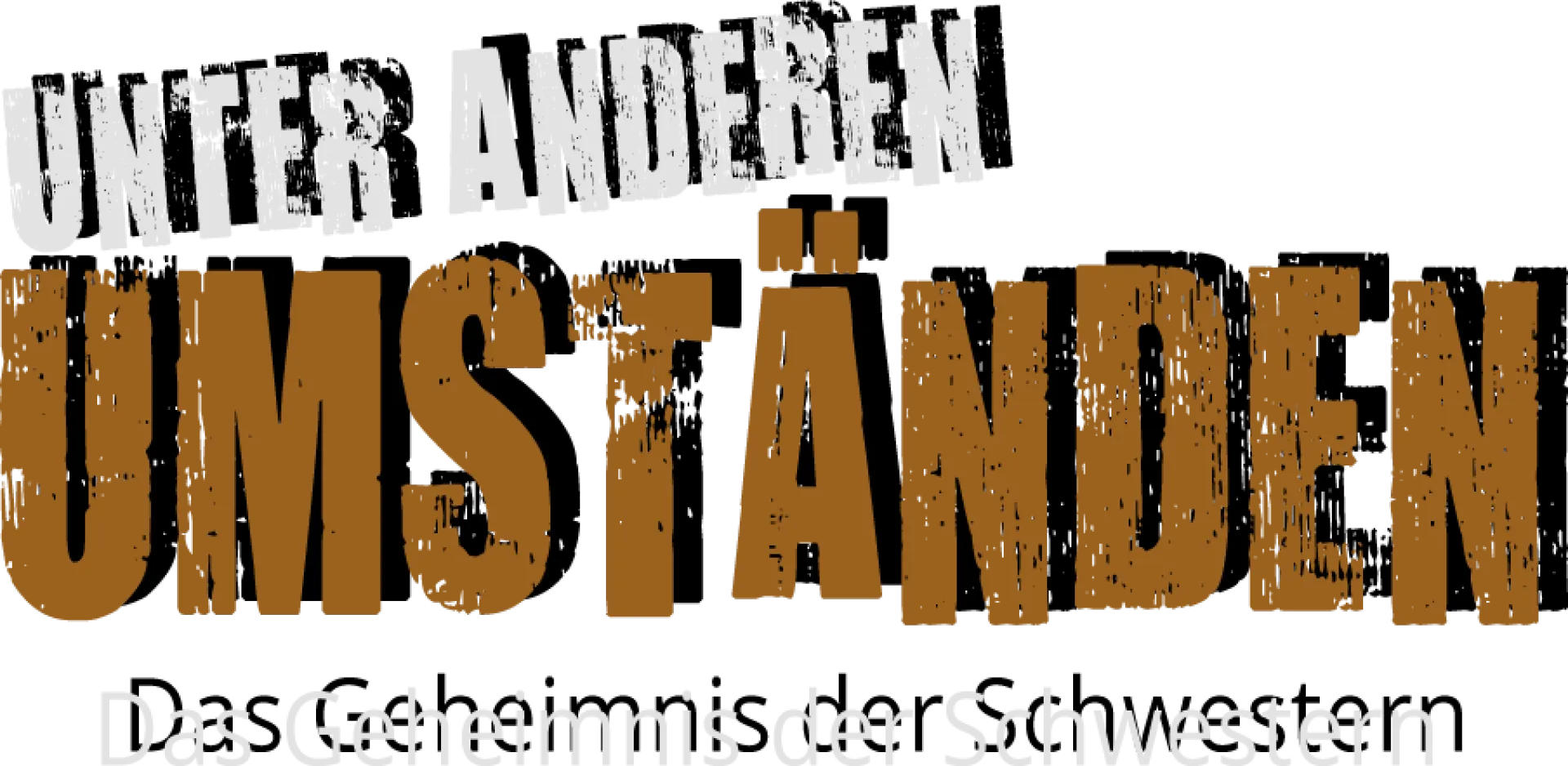 Unter anderen Umständen - Das Geheimnis der Schwestern