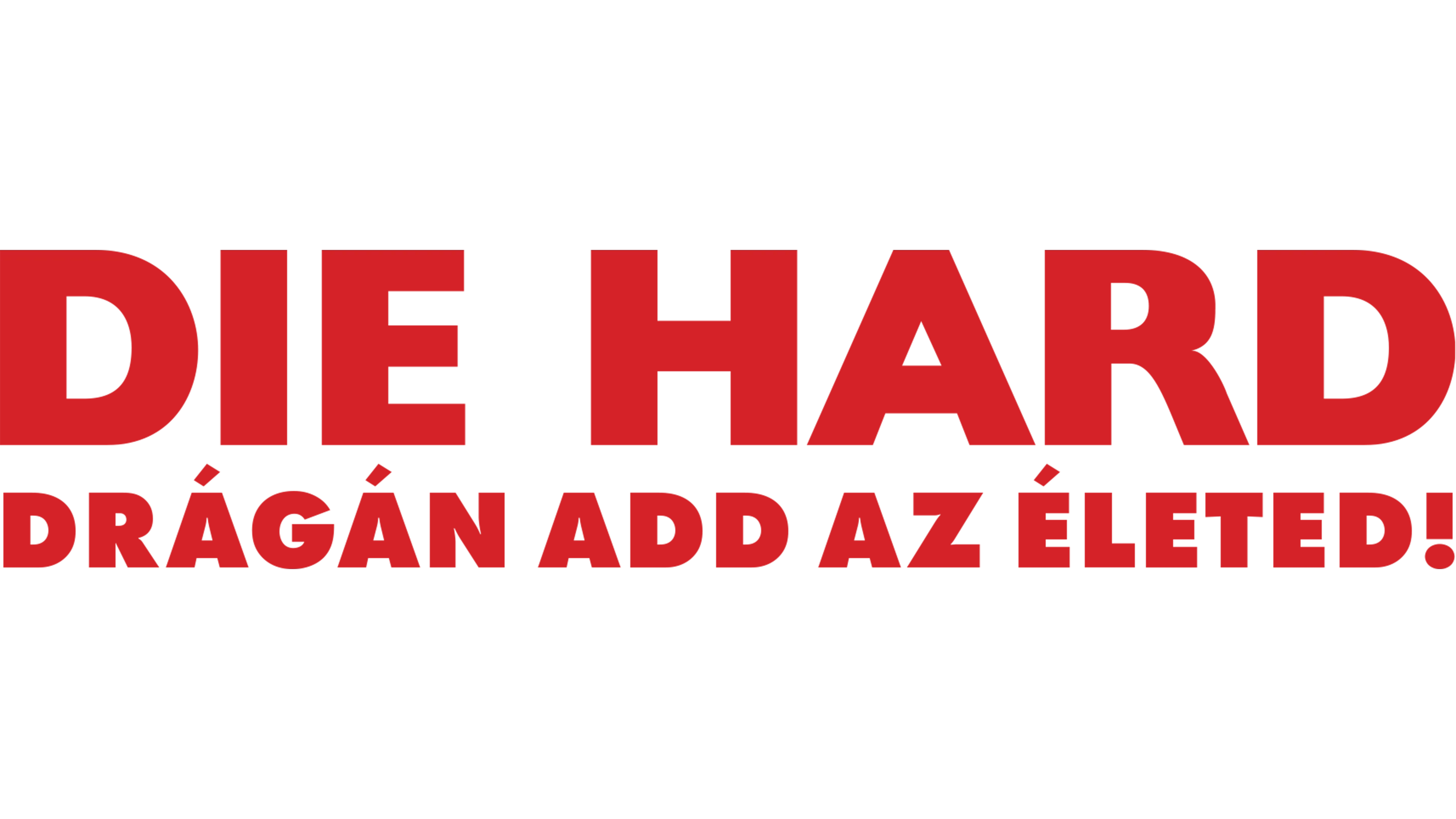 Die Hard – Drágán add az életed!