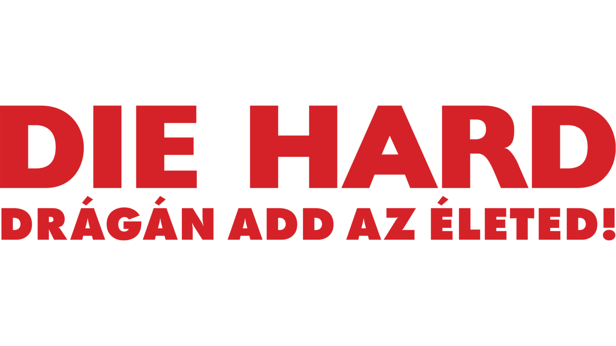 Die Hard – Drágán add az életed!