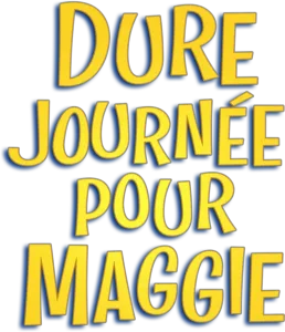 Dure journée pour Maggie