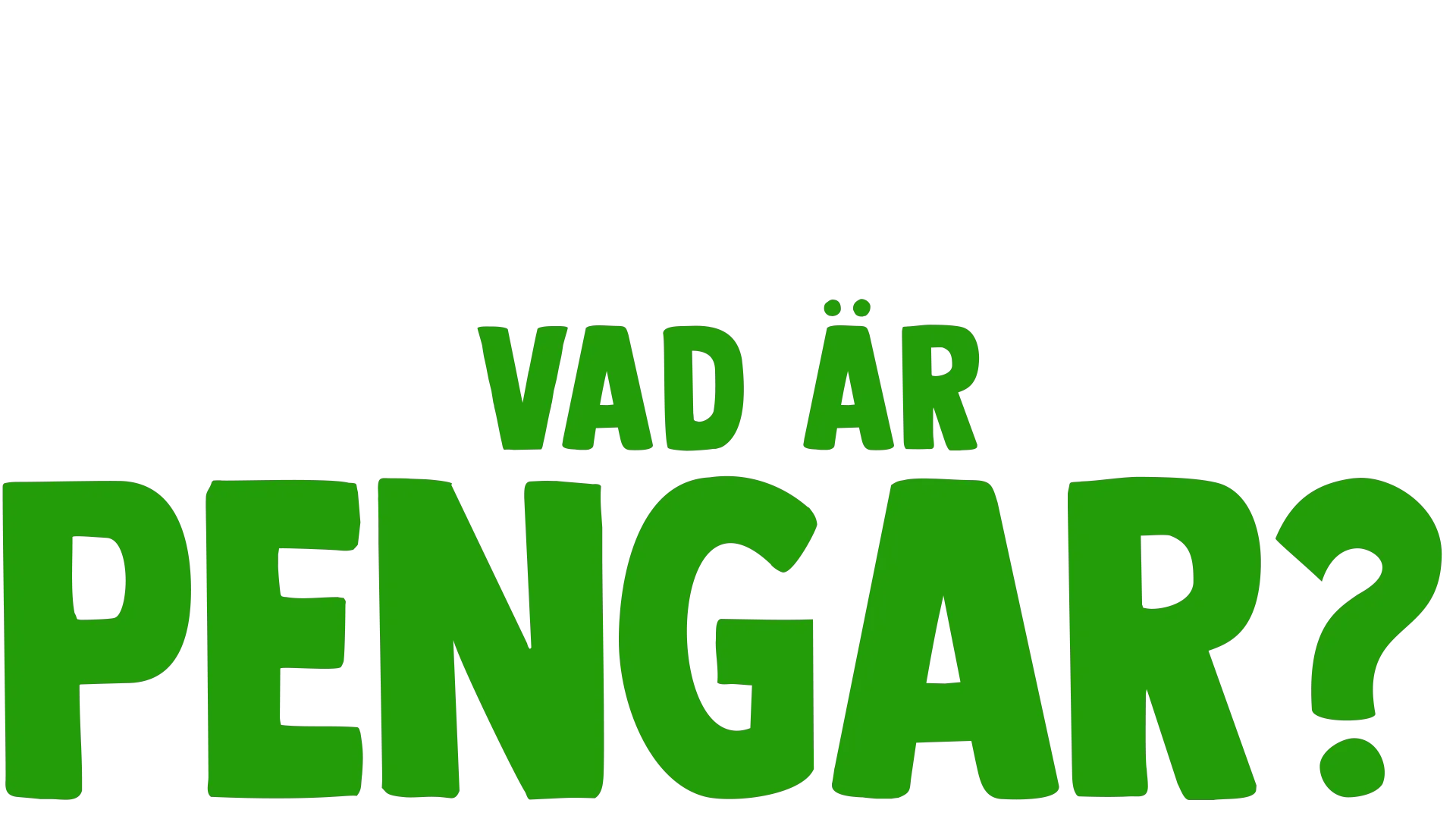 Gaffe ställer en fråga: Vad är Pengar?