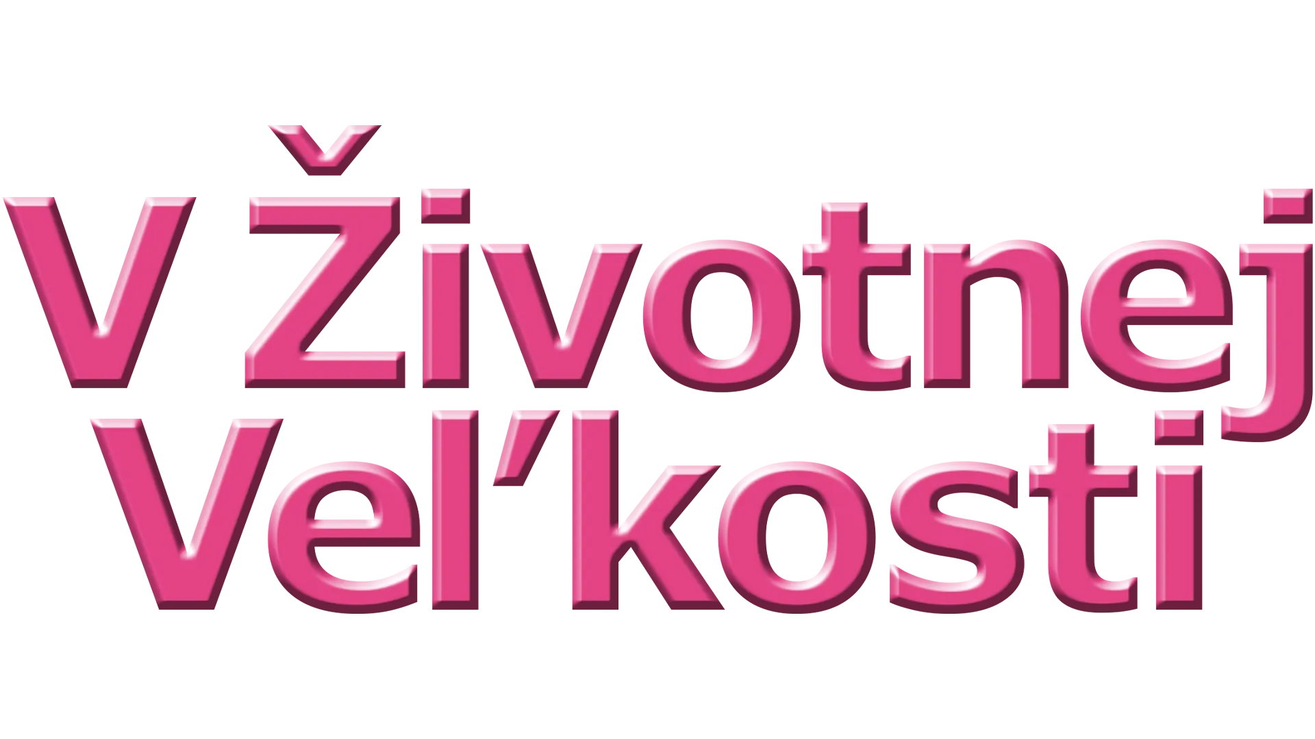 V životnej veľkosti