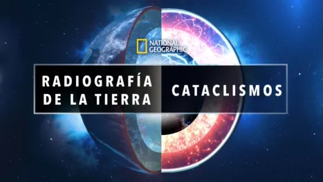 thumbnail - Radiografía de la Tierra: cataclismos
