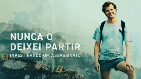 thumbnail - Nunca o Deixei Partir: Investigando um Assassinato