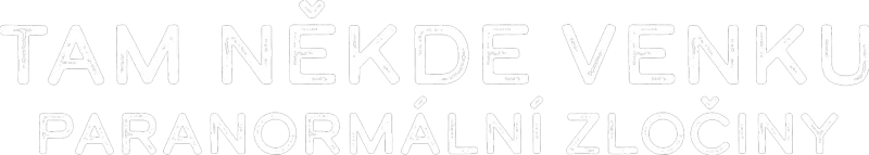 Tam někde venku: Paranormální zločiny