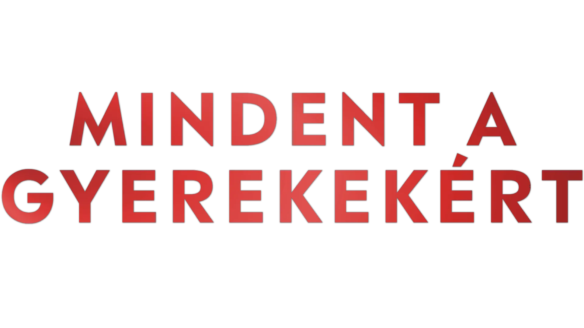 Mindent a gyerekekért