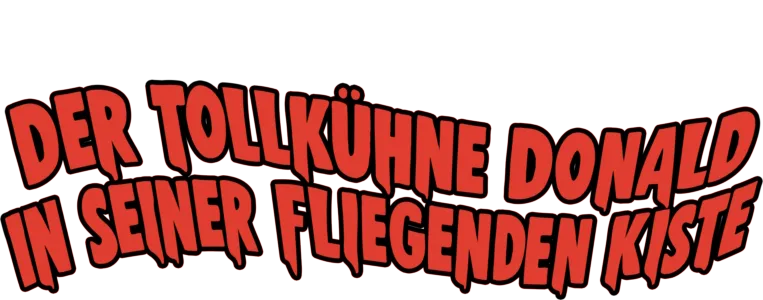 Der tollkühne Donald in seiner fliegenden Kiste