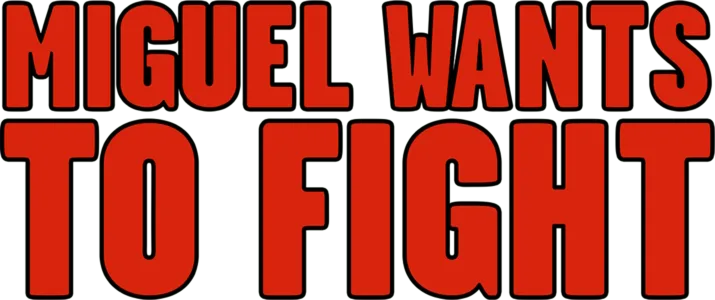 Miguel Wants to Fight