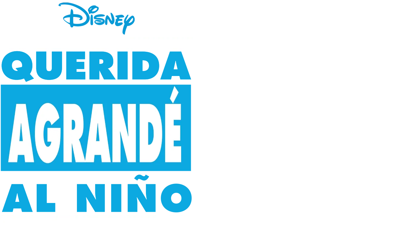 Querida, agrandé al niño