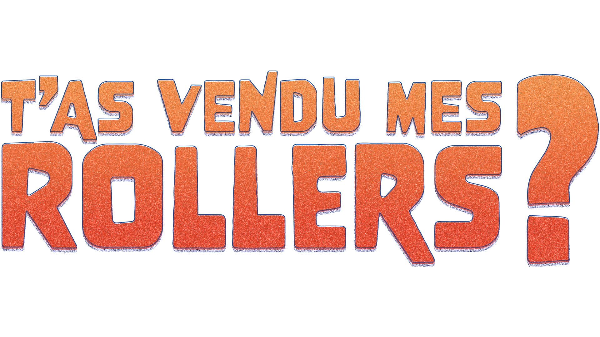 T'as vendu mes rollers?