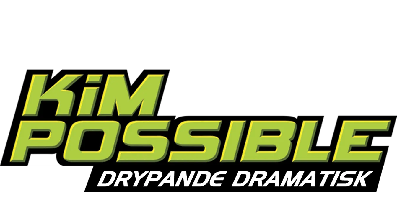 Kim Possible: Drypande dramatisk