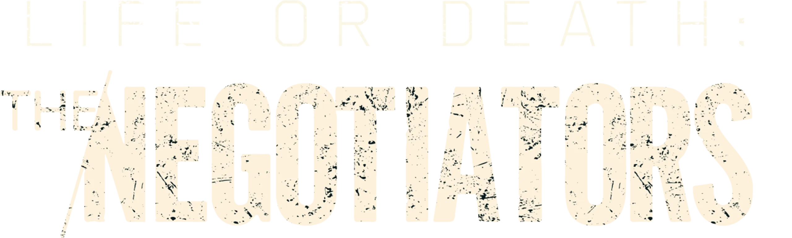 Life or Death: The Negotiators
