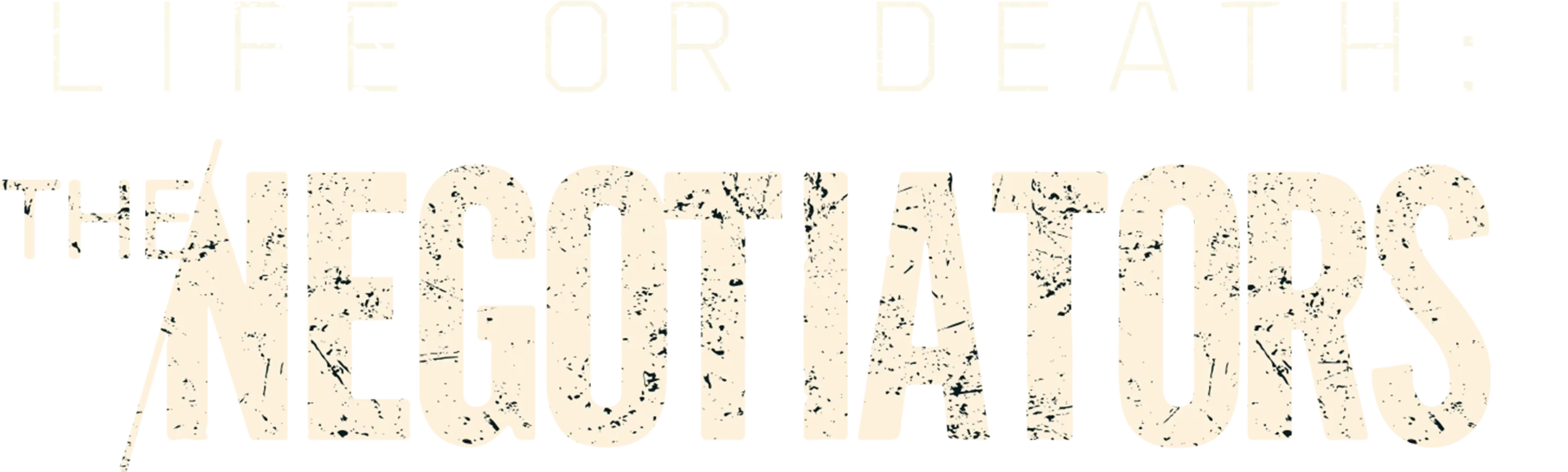 Life or Death: The Negotiators