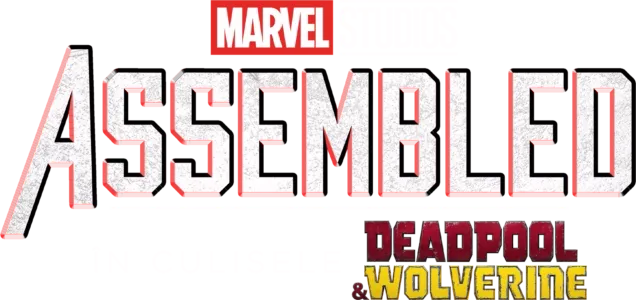 Assembled: În culisele Deadpool & Wolverine