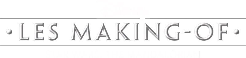 Disney Les Making-of Star Wars : The Mandalorian