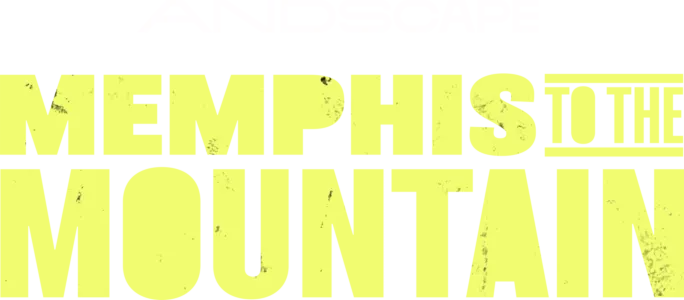 Memphis to the Mountain