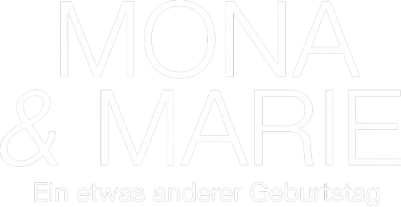 Mona & Marie - Ein etwas anderer Geburtstag