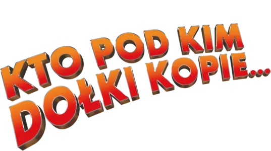 Kto pod kim dołki kopie…