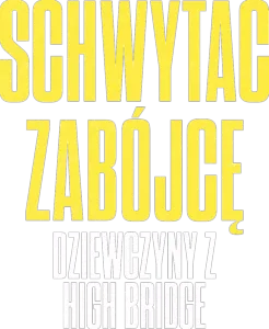 Schwytać zabójcę: Dziewczyny z High Bridge