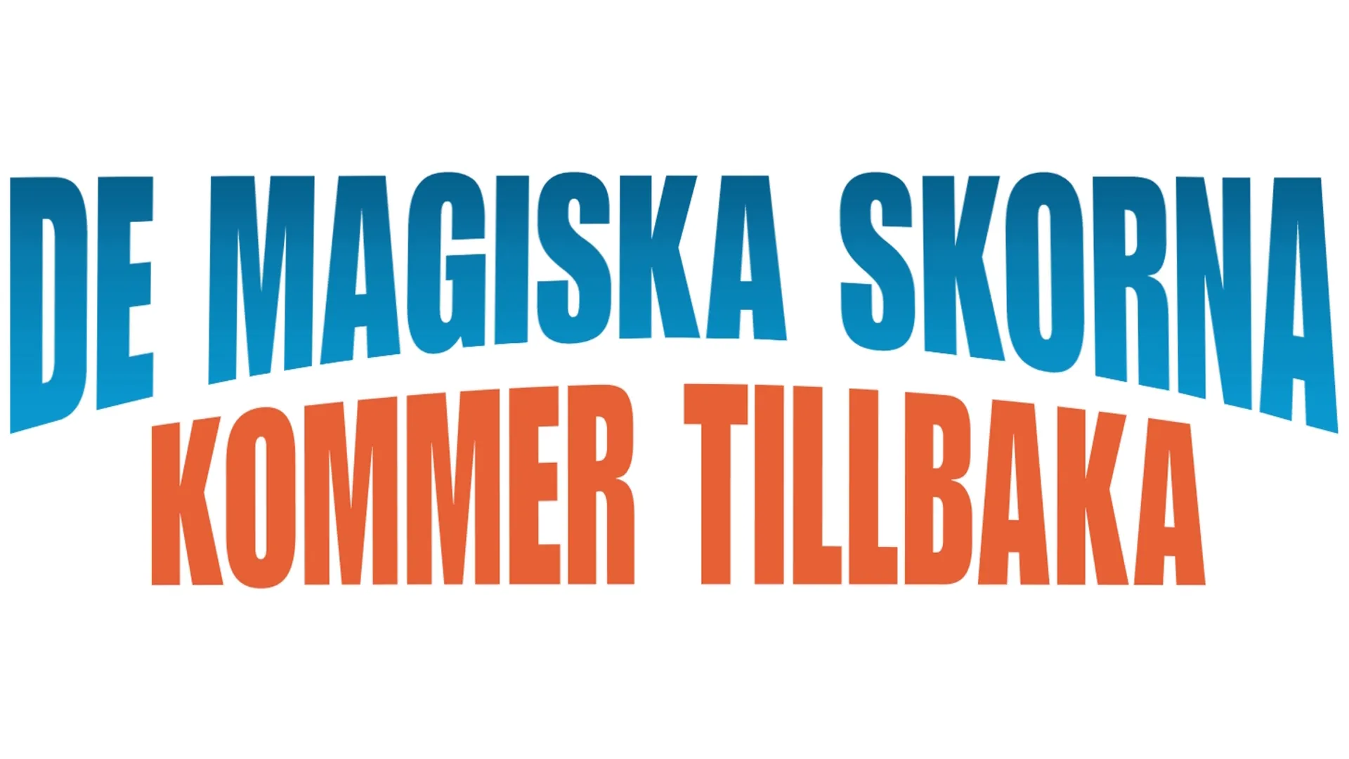 De magiska skorna kommer tillbaka