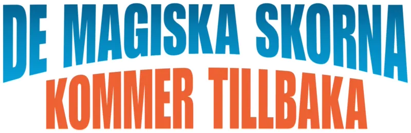 De magiska skorna kommer tillbaka