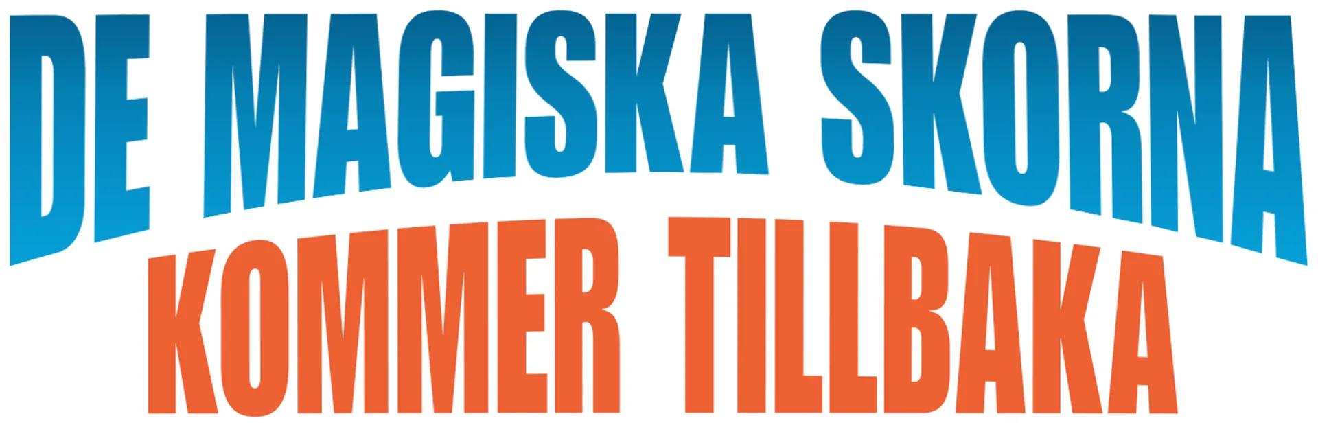 De magiska skorna kommer tillbaka