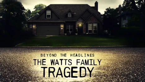 thumbnail - Beyond the Headlines: The Watts Family Tragedy