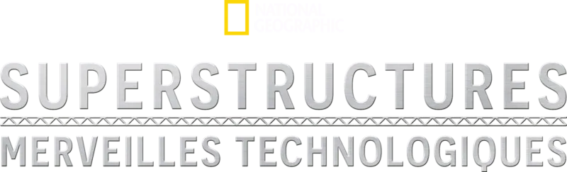 Superstructures : Merveilles technologiques