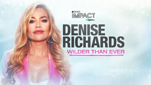 thumbnail - IMPACT x Nightline: Denise Richards: Wilder Than Ever