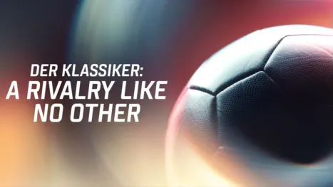 thumbnail - Der Klassiker: A Rivalry Like No Other