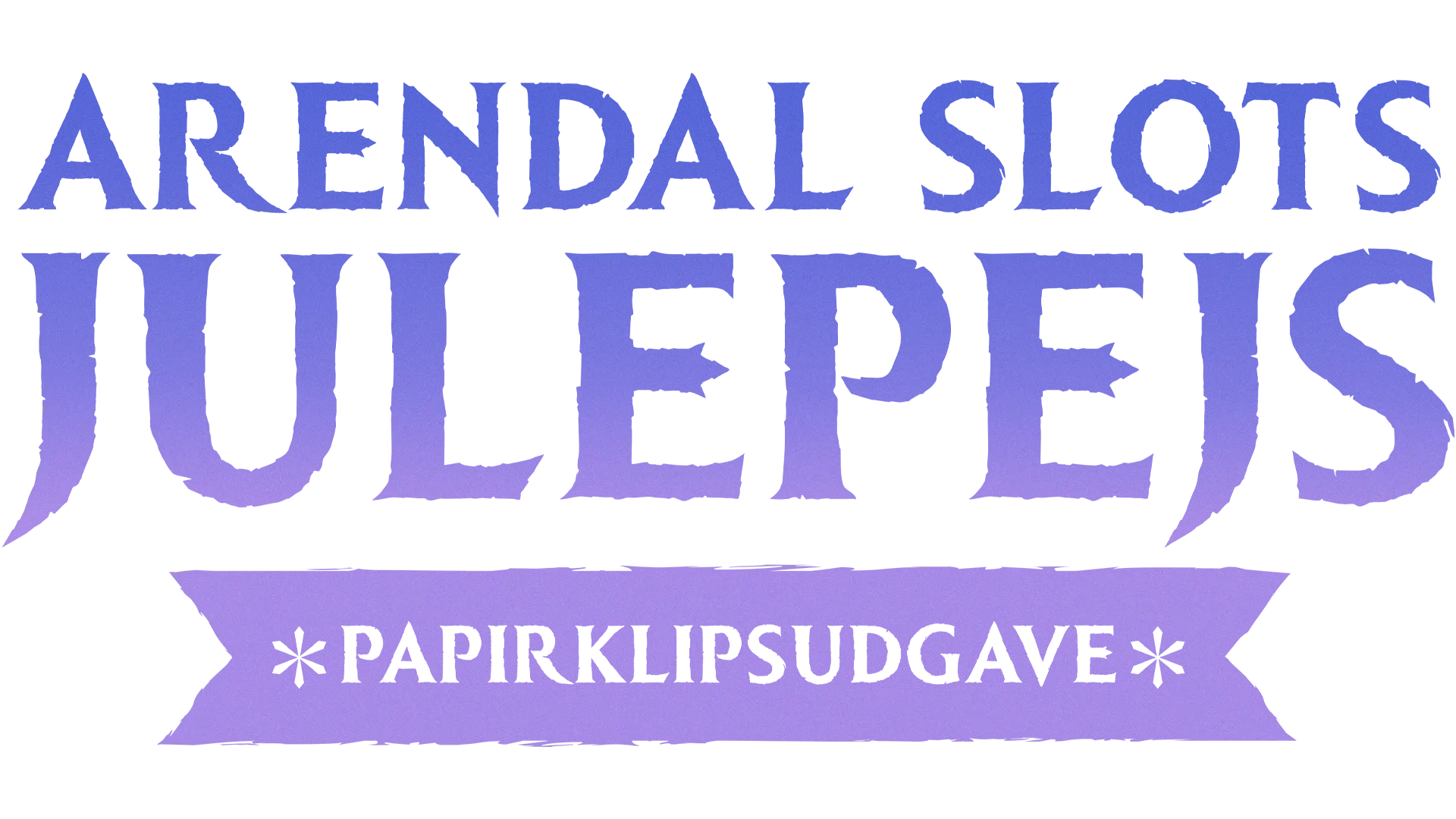 Arendal Slots julepejs: Papirklipsudgave