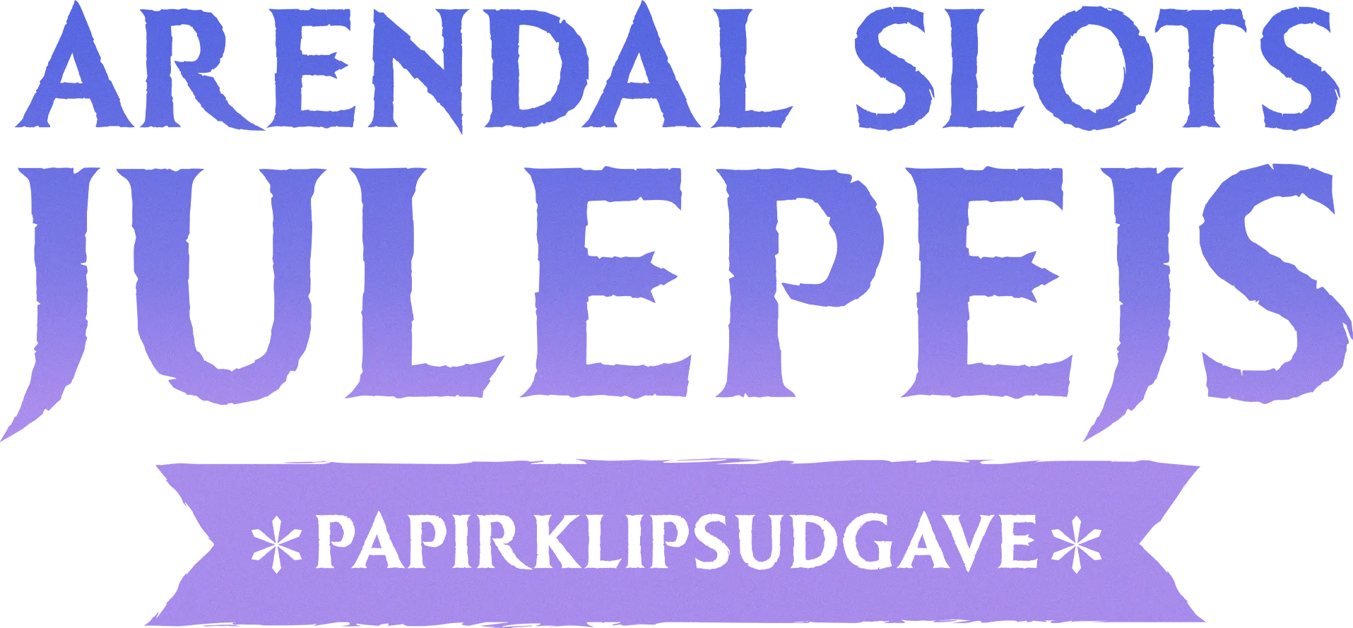 Arendal Slots julepejs: Papirklipsudgave