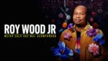 thumbnail - Roy Wood Jr.: Mejor solo que mal acompañado