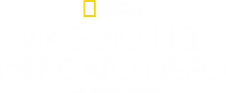 Viaggio nel mercato nero con Mariana Van Zeller