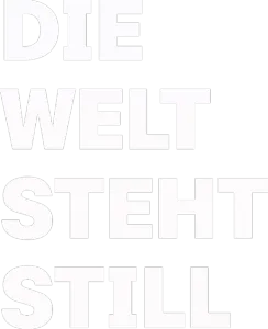Die Welt steht still