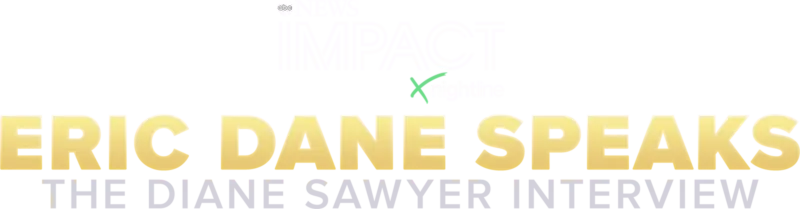 IMPACT x Nightline: Eric Dane Speaks: The Diane Sawyer Interview