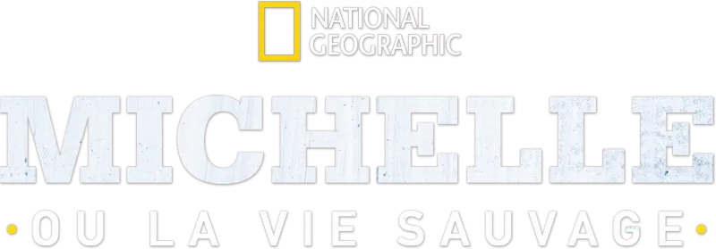 Michelle ou la vie sauvage