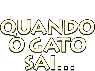 Quando o Gato Sai…