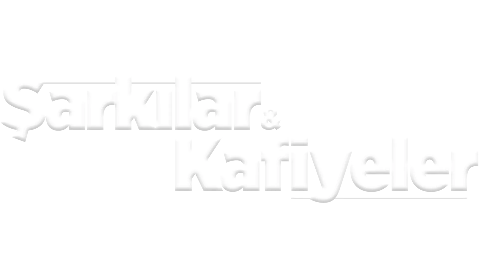 Şarkılar & Kafiyeler