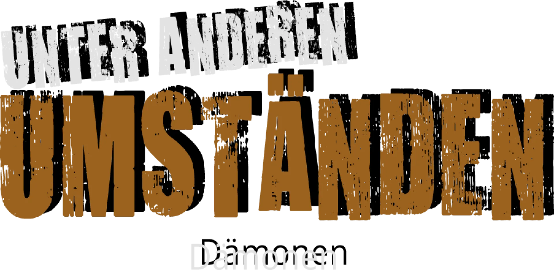 Unter anderen Umständen - Dämonen