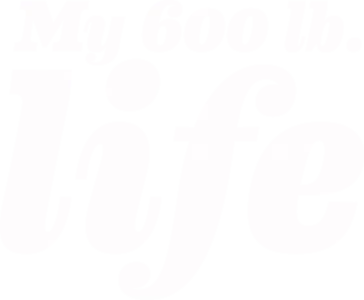 My 600-lb Life
