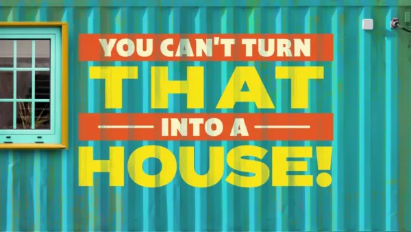 thumbnail - You Can’t Turn That Into A House