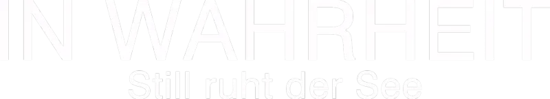In Wahrheit - Still ruht der See