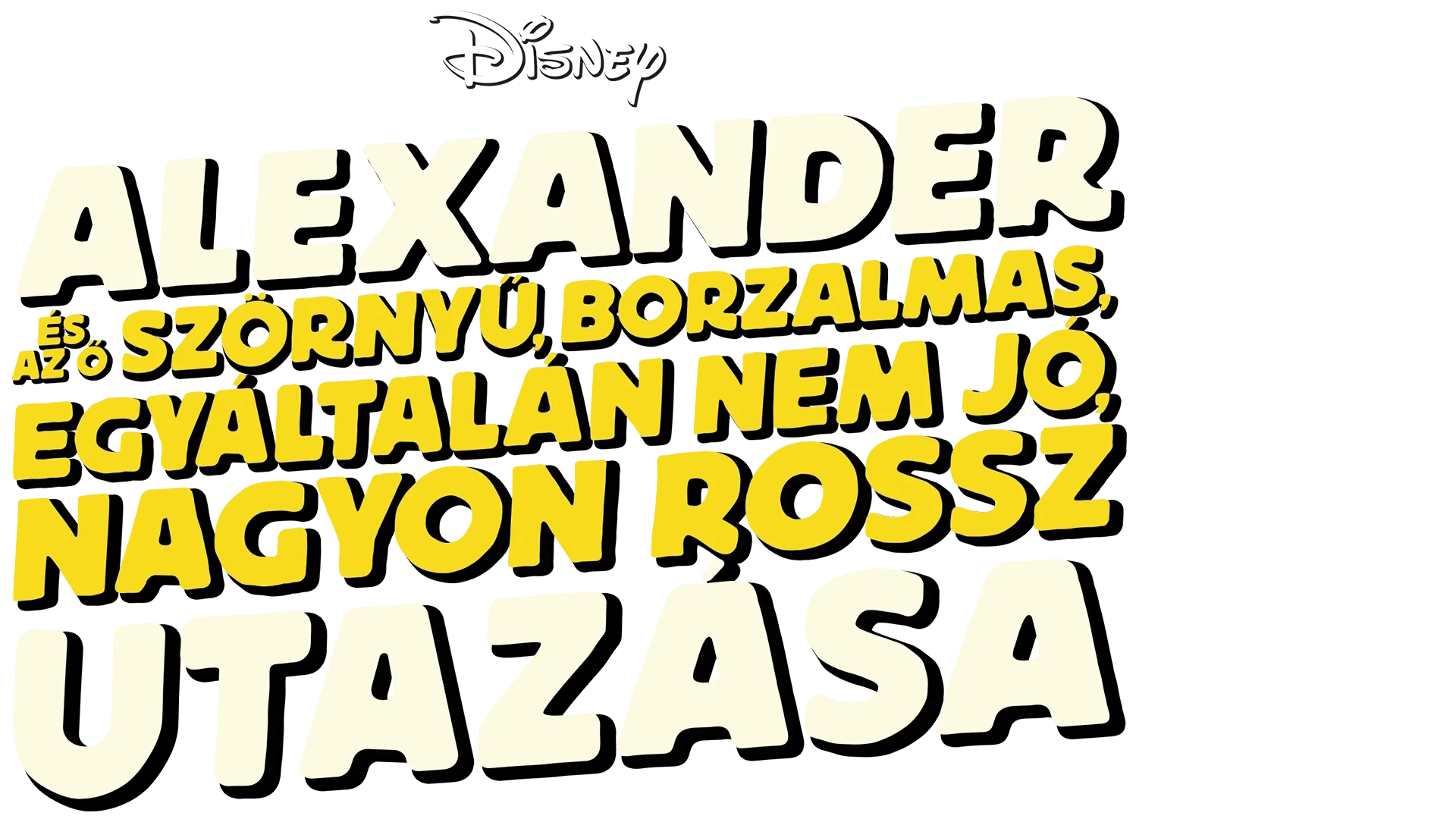 Alexander és az ő szörnyű, borzalmas, egyáltalán nem jó, nagyon rossz utazása
