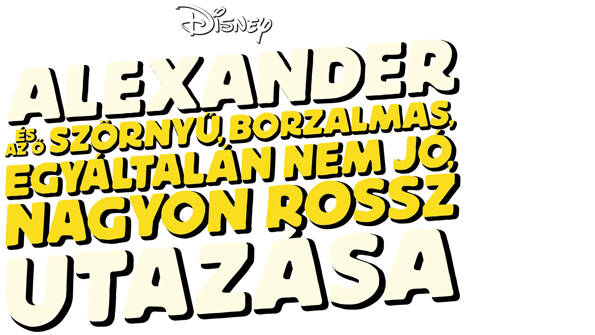 Alexander és az ő szörnyű, borzalmas, egyáltalán nem jó, nagyon rossz utazása