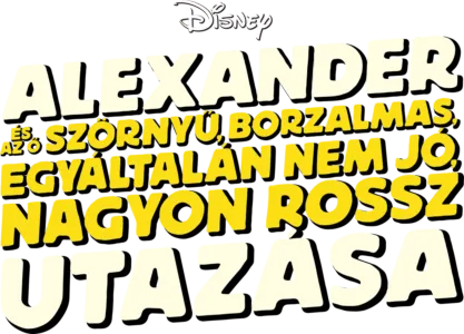 Alexander és az ő szörnyű, borzalmas, egyáltalán nem jó, nagyon rossz utazása