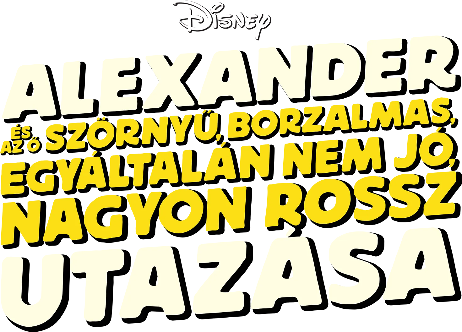 Alexander és az ő szörnyű, borzalmas, egyáltalán nem jó, nagyon rossz utazása
