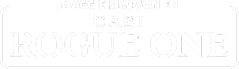 Maggie Simpson en "Casi Rogue One"